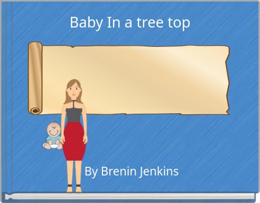Baby In a tree top
