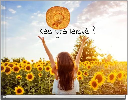 Kas yra laisvė ? ?