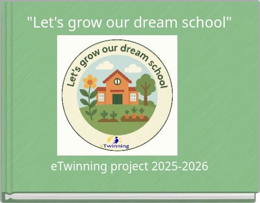 "Let's grow our dream school"