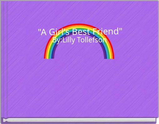 "A Girl's Best Friend"