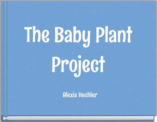 The Baby Plant Project