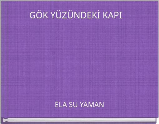 GÖK YÜZÜNDEKİ KAPI