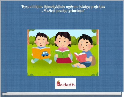 Respublikinis ikimokyklinio ugdymo įstaigų projektas „Mažieji pasakų tyrinėtojai“