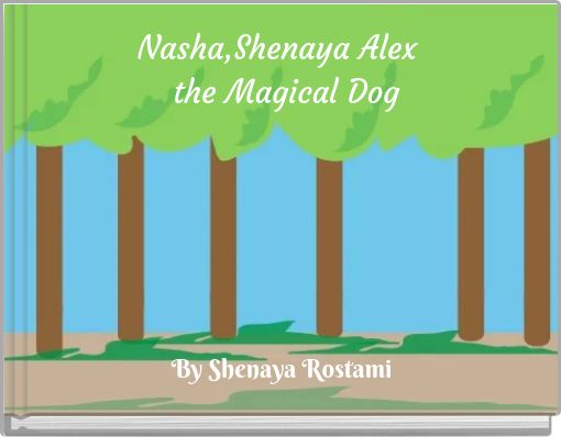Nasha,Shenaya Alex the Magical Dog