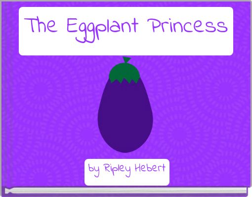 The Eggplant Princess