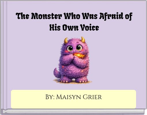 The Monster Who Was Afraid of His Own Voice