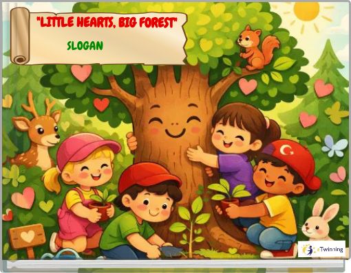 "LITTLE HEARTS, BIG FOREST"