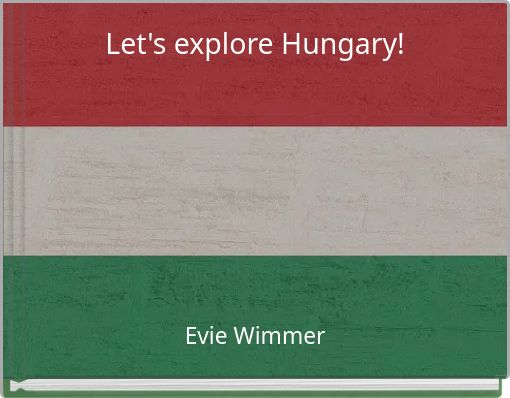 Let's explore Hungary!
