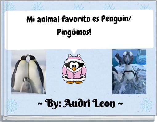 Mi animal favorito es Penguin/ Pingüinos!Mi