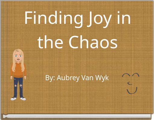 Finding Joy in the Chaos