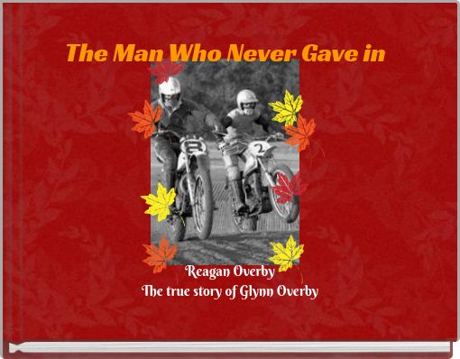 The Man Who Never Gave in