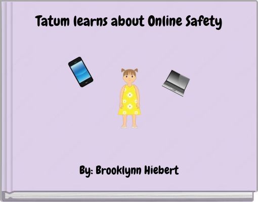 Tatum learns about Online Safety
