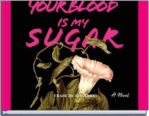 YOUR BLOOD IS MY SUGAR