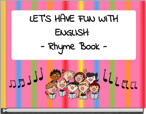 LET'S HAVE FUN WITH ENGLISH: - Rhyme Book - (copy)