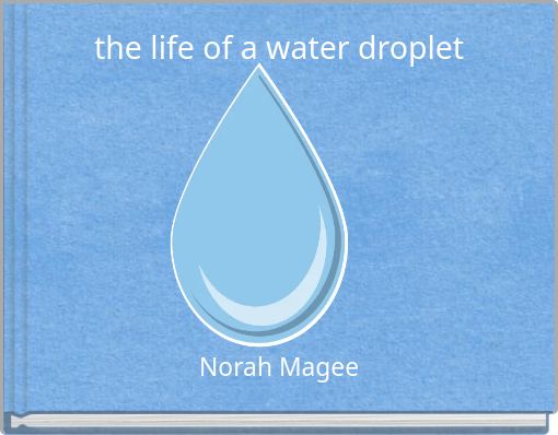 the life of a water droplet