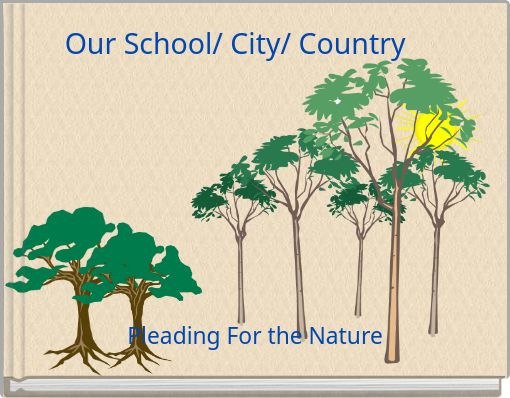 Our School/ City/ Country