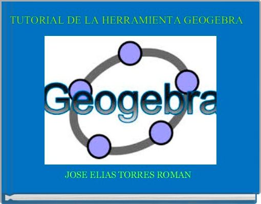 Book Cover for: TUTORIAL DE LA HERRAMIENTA GEOGEBRA 