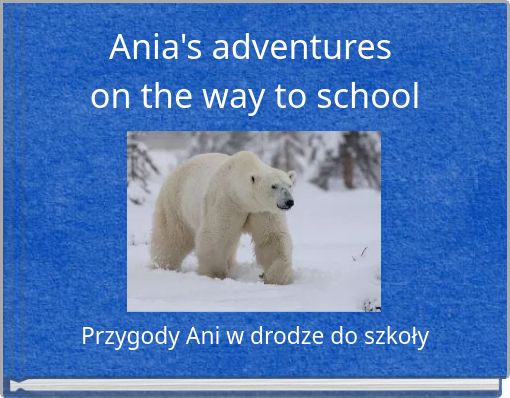 Ania's adventures on the way to school