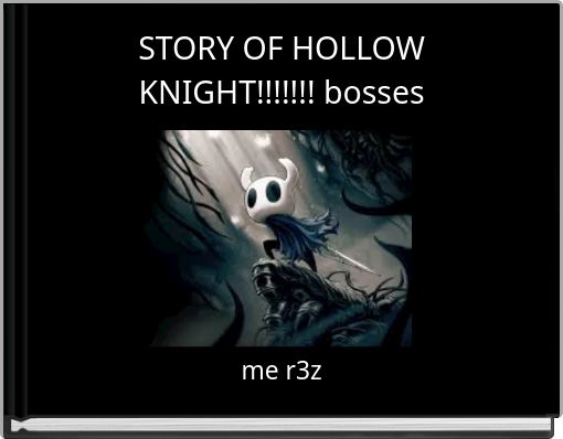 STORY OF HOLLOW KNIGHT!!!!!!! bosses