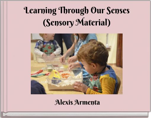 Learning Through Our Senses (Sensory Material)