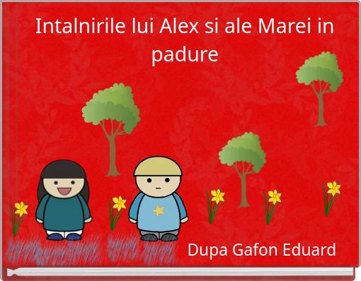 Intalnirile lui Alex si ale Marei in padure