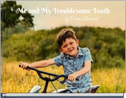 Me and My Troublesome Tooth