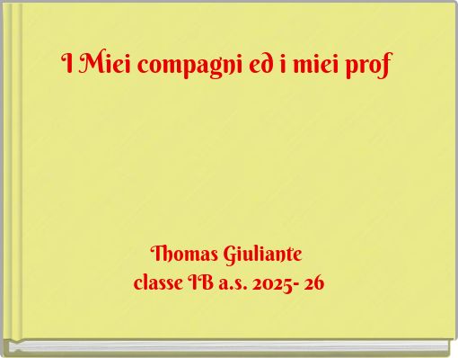 I Miei compagni ed i miei prof
