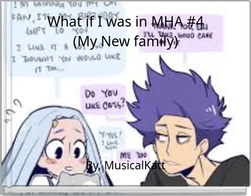 What if I was in MHA #4 (My New family)