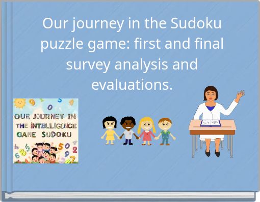 Our journey in the Sudoku puzzle game: first and final survey analysis and evaluations.