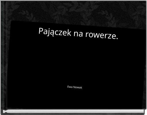 Pajączek na rowerze. Ewa Nowak