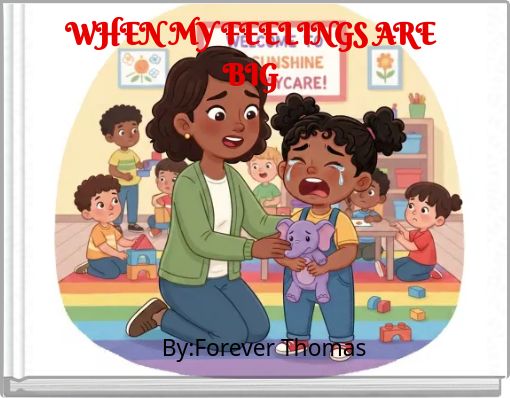 WHEN MY FEELINGS ARE BIG