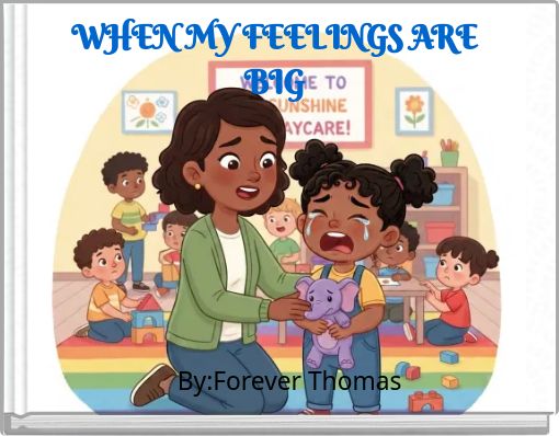 WHEN MY FEELINGS ARE BIG