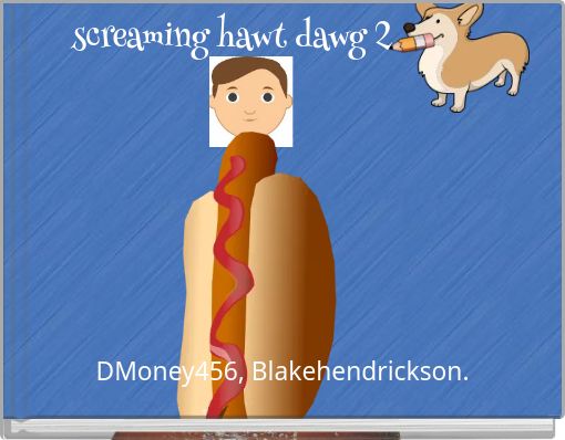 screaming hawt dawg 2