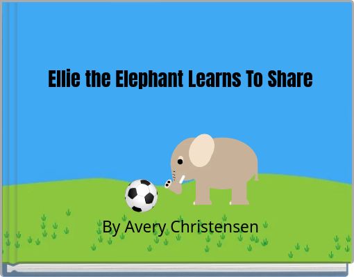 Ellie the Elephant Learns To Share