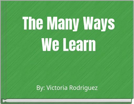 The Many Ways We Learn