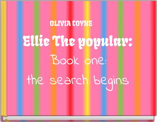 Ellie The popular: Book one: the search begins