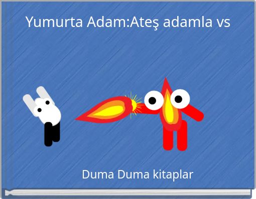 Yumurta Adam:Ateş adamla vs