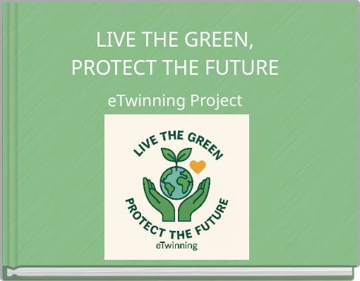 LIVE THE GREEN, PROTECT THE FUTURE