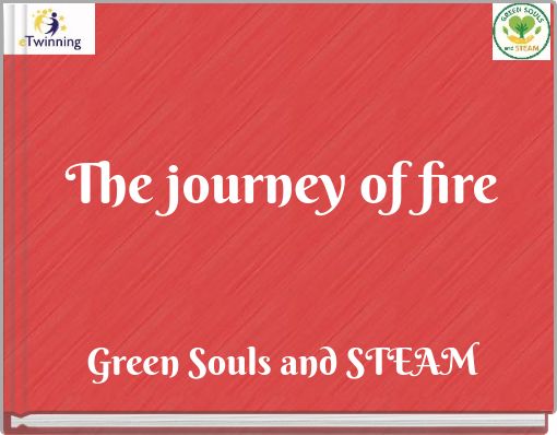 The journey of fire