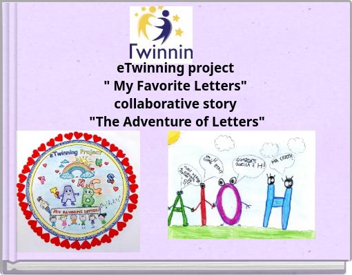 eTwinning project " My Favorite Letters" collaborative story "The Adventure of Letters"