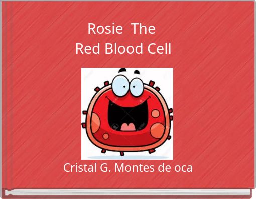 Rosie The Red Blood Cell