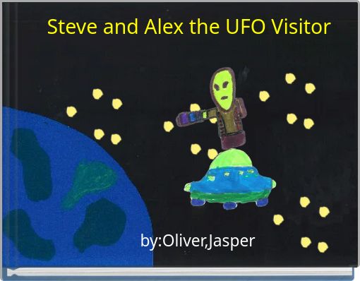 Steve and Alex the UFO Visitor