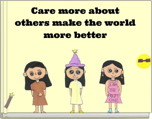 Care more about others make the world more better