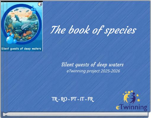 The book of species Silent guests of deep waters eTwinning project 2025-2026