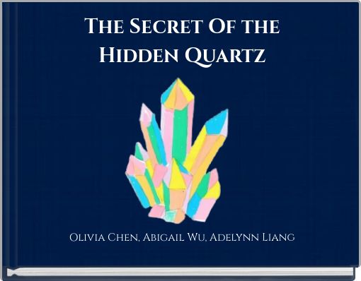 The Secret Of the Hidden Quartz