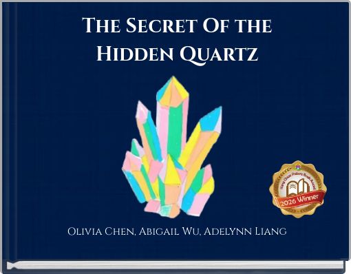 The Secret Of the Hidden Quartz