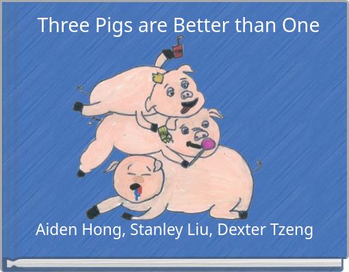 Three Pigs are Better than One