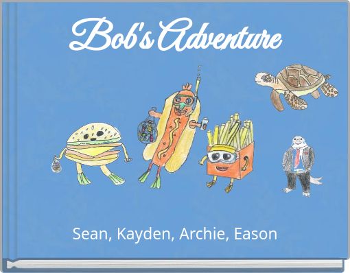 Bob's Adventure