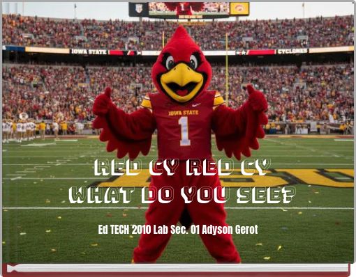 Red cy red cy what do you see?