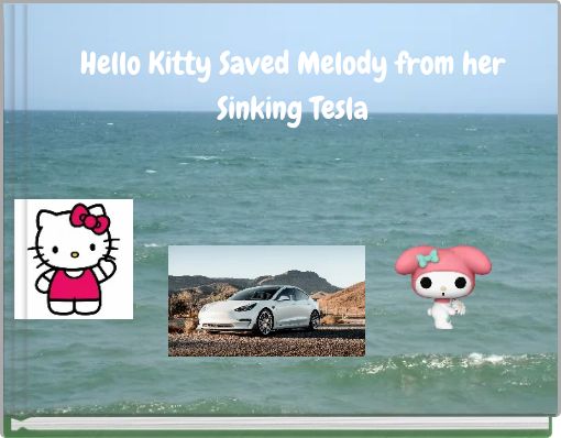Hello Kitty Saved Melody from her Sinking Tesla